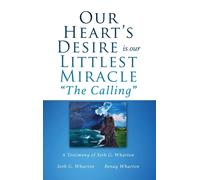 Our Heart's Desire Is Our Littlest Miracle "The Calling