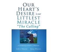 Our Heart's Desire Is Our Littlest Miracle "The Calling