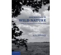 Our Heritage Of Wild Nature. By Arthur George Tansley