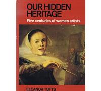 Our Hidden Heritage: Five Centuries of Women Artists