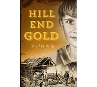 Our History: Hill End Gold - Sue Whiting - Walker Books Australia - ebook (ePub) - Livre
