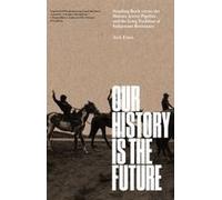 Our History Is The Future