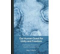 Our Human Quest for Unity and Freedom: Pathways Toward an Earth Constitution