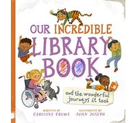 Our Incredible Library Book and the Wonderful Journeys It Took