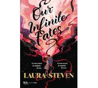 Our infinite fates. Ediz. italiana