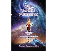 Our Innate Wholeness: Honoring The Feminine and Masculine Energy