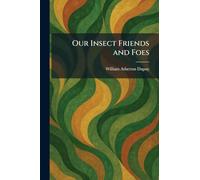 Our Insect Friends and Foes