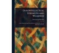 Our Intellectual Strength And Weakness