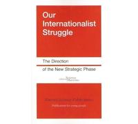 Our Internationalist Struggle - The Direction Of The New Strategic Phase