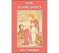 Our Island Saints (Yesterday's Classics)