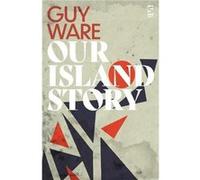 Our Island Story by Guy Ware Guy Ware (Auteur)