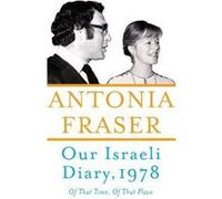 Our Israeli Diary by Antonia Fraser Inconnu (Auteur)