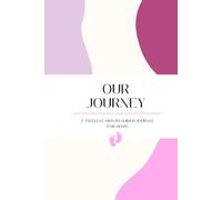 Our Journey: A Twelve Month Journal For Mums