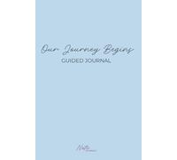 Our Journey Begins: A Weekly Guided Journal for New Parents to Reflect, Bond, and Track Baby’s First Year