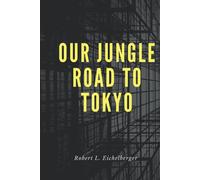 Our Jungle Road to Tokyo (Annotated)