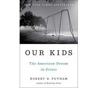 Our Kids: The American Dream in Crisis.