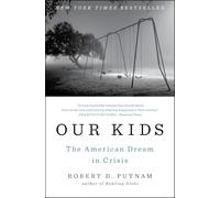 Robert D. Putnam – Our Kids – The American Dream in Crisis