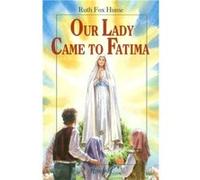 Our Lady Came to Fatima by Ruth Fox Hume Ruth, F. Hume (Auteur)