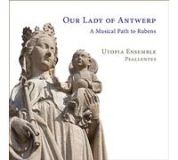 Our Lady of Antwerp. a Musical Path to Rubens