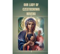 Our Lady of Czestochowa Novena: Catholic novena prayer book to Our Lady of Czestochowa