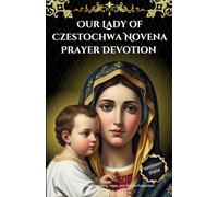 Our Lady of Czestochwa Novena Prayer Devotion: A 9-Day Journey of Healing, Hope, and Marian Protection