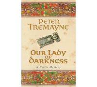 Our Lady of Darkness (Sister Fidelma Mysteries Book 10): An unputdownable historical mystery of high-stakes suspense