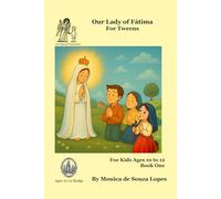 Our Lady of Fatima - Book One: For Kids Ages 10 to 12: As primeiras aparições do Anjo e de Nossa Senhora contadas com carinho para inspirar a fé de seus filhos.