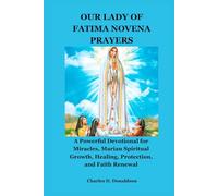OUR LADY OF FATIMA NOVENA PRAYERS: A Powerful Devotional for Miracles, Marian Spiritual Growth, Healing, Protection, and Faith Renewal