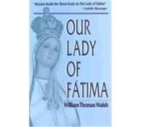 Our Lady of Fatima William Thomas Walsh (Auteur)