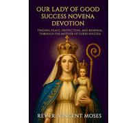 Our Lady of Good Success Novena Devotion: Finding Peace, Protection, and Renewal through the Mother of Good Success