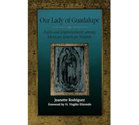 Our Lady of Guadalupe: Faith and Empowerment Among Mexican-American Women