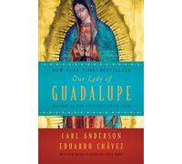 Our Lady of Guadalupe: Mother of the Civilization of Love