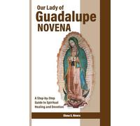 Our Lady of Guadalupe Novena: A Step-by-Step Guide to Spiritual Healing and Devotion