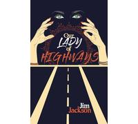 Our Lady of Highways: A Love Song