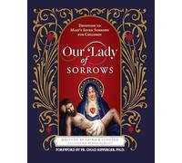 Our Lady of Sorrows: Devotion to Mary's Seven Sorrows for Children