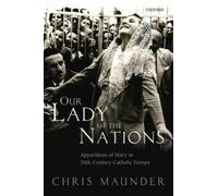 Our Lady of the Nations: Apparitions of Mary in 20th-Century Catholic Europe