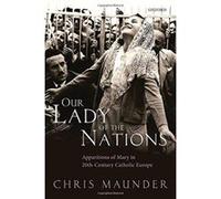 Our Lady of the Nations: Apparitions of Mary in 20th-Century Catholic Europe - [Version Originale] Inconnu (Auteur)