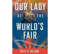 Our Lady Of The World's Fair