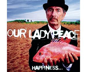 Our Lady Peace - Happiness is Not a Fish That You Can Catch