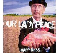 Our Lady Peace – Happiness...Is Not a Fish That – Import