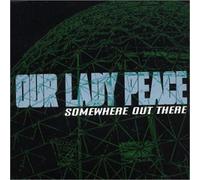 Our Lady Peace - Somewhere Out There