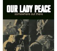 Our Lady Peace - Somewhere Out There/Bring Back The Sun
