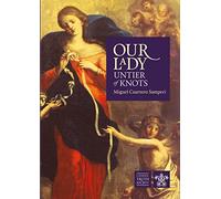 Our Lady, Untier of Knots: Story of a Marian Devotion