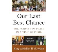 Our Last Best Chance: The Pursuit of Peace in a Time of Peril