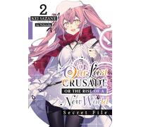 Our Last Crusade or the Rise of a New World: Secret File, Vol. 2 (light novel)