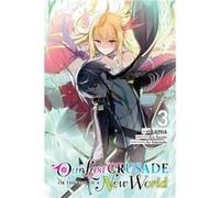 Our Last Crusade or the Rise of a New World Vol. 3 manga by Kei Sazane Kei Sazane (Auteur)