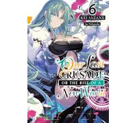 Our Last Crusade or the Rise of a New World, Vol. 6 (light novel)
