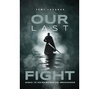 Our Last Fight: Sequel to Seeing Beyond the Smokescreen