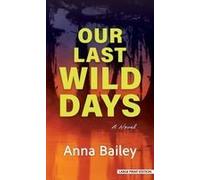 Our Last Wild Days
