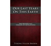 Our Last Years On This Earth